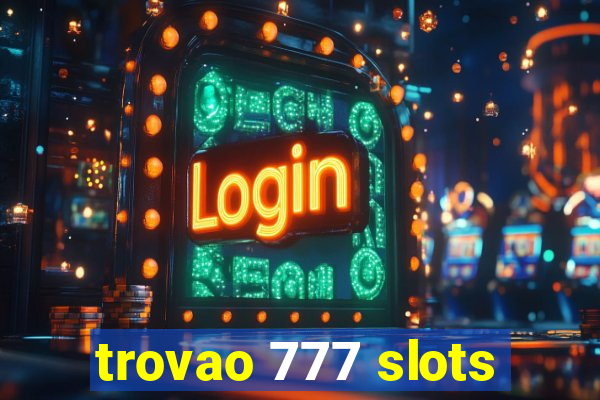 trovao 777 slots